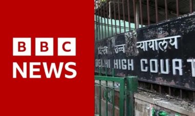 मोदी पर डॉक्यूमेंट्री बना कर फंसा BBC, 10,000 करोड़ रुपए के मानहानि का मुकदमा, हाईकोर्ट ने नोटिस जारी किया