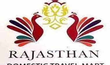 राजस्थान डोमेस्टिक ट्रेवल मार्ट के तीसरे संस्करण का 15 जुलाई से होगा शुभारंभ