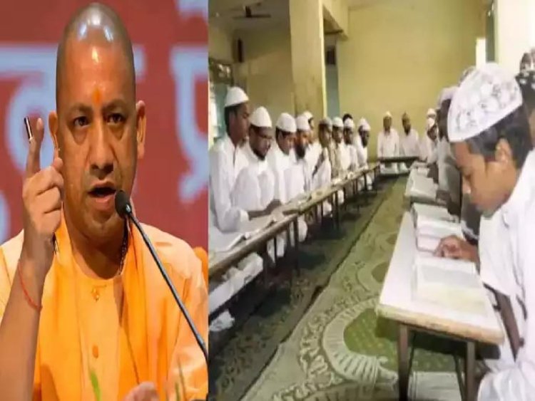 उप्र में 13 हजार मदरसों पर चलेगा योगी का बुलडोजर!, SIT ने की बंद करने की सिफारिश